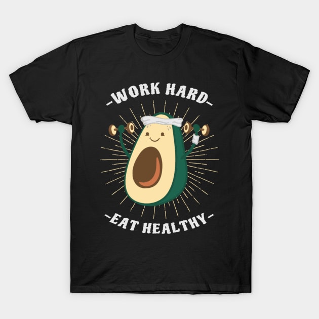 Work Hard, Eat Healthy T-Shirt by NotUrOrdinaryDesign